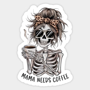 Mama Needs Coffee - Funny Skeleton Mom Gift Sticker